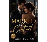 MARRIED BY CONTRACT: A Billionaire Marriage of Convenience Romance (Billionaire Vows)