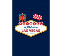 Married In Fabulous Las Vegas Nevada: 6x9 Blank Lined Las Vegas Wedding Souvenir Journal