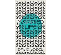 Married Life: a novel (Vogel Collection)