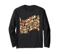 Married Life Quote for Women About Husband Humor Groovy Long Sleeve T-Shirt