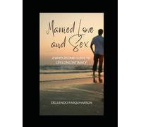 Married Love and Sex: A Wholesome Guide to Lifelong Intimacy: Married Love and Sex: A Wholesome Guide to Lifelong Intimacy
