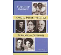 Married Saints and Blesseds Through the Centuries