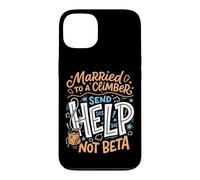 Married To A Climber Send Help Not Beta Rock Climbing Wife Case for iPhone 13
