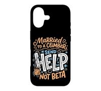 Married To A Climber Send Help Not Beta Rock Climbing Wife Case for iPhone 17