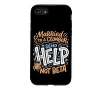 Married To A Climber Send Help Not Beta Rock Climbing Wife Case for iPhone SE (2020) / 7/8