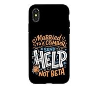 Married To A Climber Send Help Not Beta Rock Climbing Wife Case for iPhone X/XS