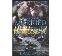 Married To A Hood Legend: An Urban Standalone