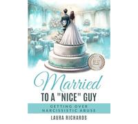Married To A "Nice" Guy: Getting Over Narcissistic Abuse