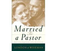 Married to a Pastor: How to Stay Happily Married in the Ministry