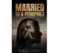 Married To A Pedophile