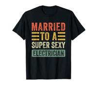 Married to a Super Sexy Electrician Funny Husband Wife T-Shirt