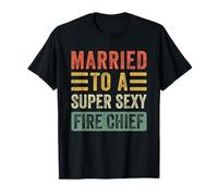Married to a Super Sexy Fire Chief Funny Husband Wife T-Shirt