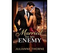 Married to My Enemy: A Billionaire Enemies-to-Lovers Romance (Kane Empire Series)