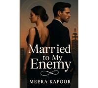 Married to My Enemy: An Enemies-to-Lovers Billionaire Romance