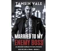 Married to My Enemy Boss: An Arranged Marriage MM Mafia Romance: 2 (Kiss Me Like a Crime: A Dark Steamy MM Mafia Romance Series)