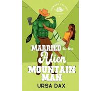 Married to the Alien Mountain Man (5) (Cowboy Colony Mail-Order Brides)