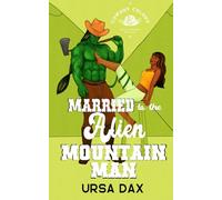 Married to the Alien Mountain Man (Cowboy Colony Mail-Order Brides)