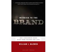 Married to the Brand: Why Consumers Bond With Some Brands for Life