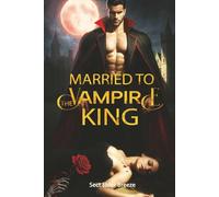 Married to the Vampire King: A Steamy Vampire Romance Book 2 (The Vampire King's Bride)