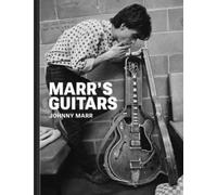 Marr's Guitars: A career-spanning collection of stage-worn rareties, studio faithfuls and customized hand-me-downs