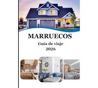 Marruecos Guía de viaje 2026: Descubre el corazón del norte de África: un viaje a través de la cultura, el color y la hospitalidad marroquí.