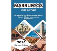 Marruecos Guía de viaje 2026: Un país del norte de África con costas tanto en el océano Atlántico como en el mar Mediterráneo