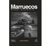 Marruecos · Primer encuentro: Un documental fotográfico de un viaje por carretera