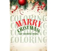 MARRY CHRISTMASS: KIDS COLORING BOOK