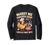 Marry Me Chicken Soup Funny Romantic Food Lover Graphic Long Sleeve T-Shirt