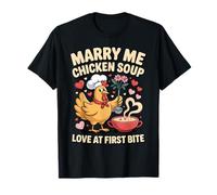 Marry Me Chicken Soup Funny Romantic Food Lover Graphic T-Shirt