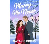 Marry Me Never: A Steamy Small Town Romance (Marshall My Heart)