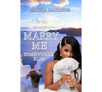 MARRY ME SOMEWHERE ELSE