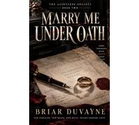 Marry Me Under Oath: A Dark Marriage of Convenience Romance with Dangerous Secrets, Forbidden Desire, and a Morally Gray Lawyer (The Saintless Society)
