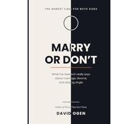 MARRY OR DON'T: The Honest Case for Both Sides: What the Research Really Says About Marriage, Divorce, and Staying Single