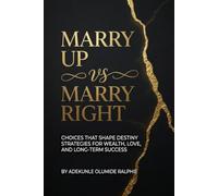 Marry Up vs Marry Right: The Marriage Decision Matrix for Love, Status, and Alignment