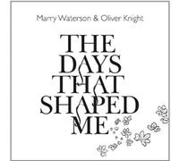 MARRY WATERSON & OLIVER KNIGHT - The Days That Shaped Me