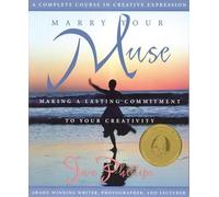 Marry Your Muse: Making a Lasting Commitment to Your Creativity