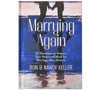 Marrying Again: 52 Devotions to Prepare Your Heart and Mind for Marriage After Divorce