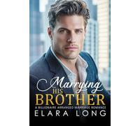 MARRYING HIS BROTHER: A Billionaire Arranged marriage Romance: 2 (Billionaire Romance)