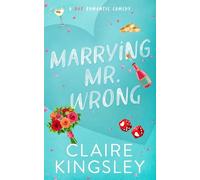 Marrying Mr. Wrong: A Hot Romantic Comedy (Dirty Martin - Paperback NEW Kingsley