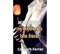 Marrying my boyfriend's best friend: 3 (how to bag a husband)