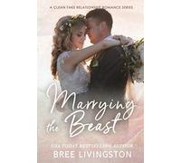 Marrying the Beast: A Fake Marriage Stand Alone Romance Book Five: 5 (A Clean Fake Relationship Romance)