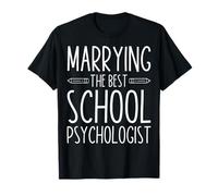 Marrying The Best School Psychologist Wedding Psychology T-Shirt