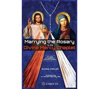 Marrying the Rosary to the Divine Mercy Chaplet
