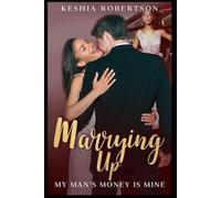 Marrying Up: A guide to marrying a rich man!