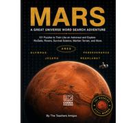 MARS: A Great Universe Word Search Adventure: 101 Puzzles to Train Like an Astronaut and Explore Rockets, Rovers, Survival Science, Martian Terrain, and More (The Science Word Search Book Collection)