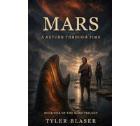 MARS: A Return Through Time (The Mars Trilogy)