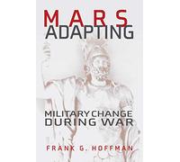 Mars Adapting: Military Change During War (Transforming War)