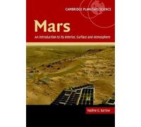 Mars: An Introduction to its Interior, Surface and Atmosphere: Series Number 8 (Cambridge Planetary Science, Series Number 8)