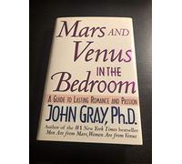 Mars and Venus in the Bedroom: A Guide to Lasting Romance and Passion